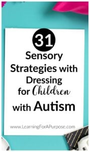 31 Sensory Strategies for Dressing for Children with Autism