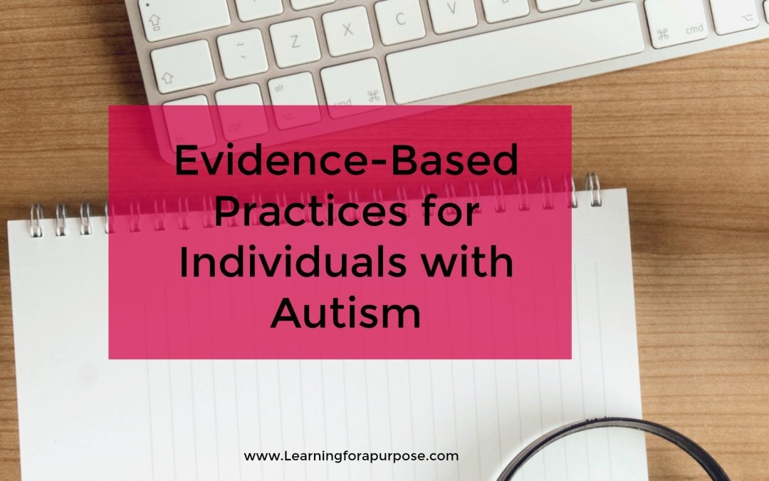 Evidence-Based Practices for Individuals with Autism