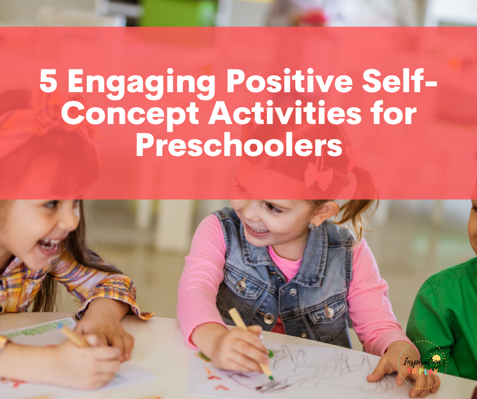 5 Engaging Positive Self Concept Activities For Preschoolers Learning 5-engaging-positive-self-concept-activities-for-preschoolers-learning
