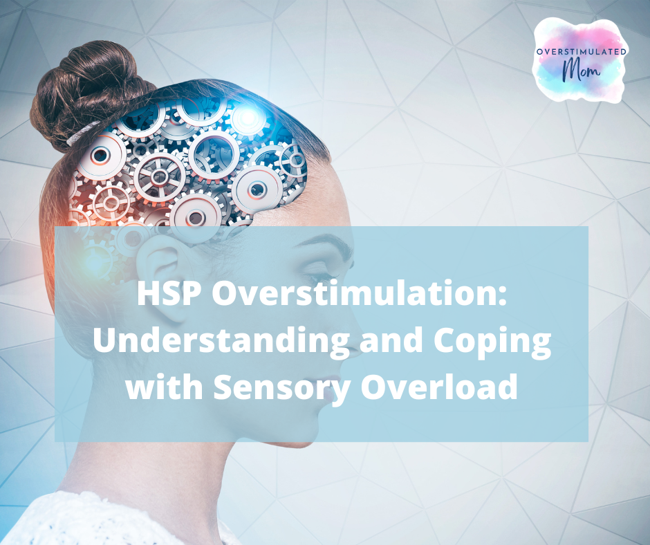 Overstimulation Definition HSP Overstimulation: Understanding and Coping with Sensory Overload ...