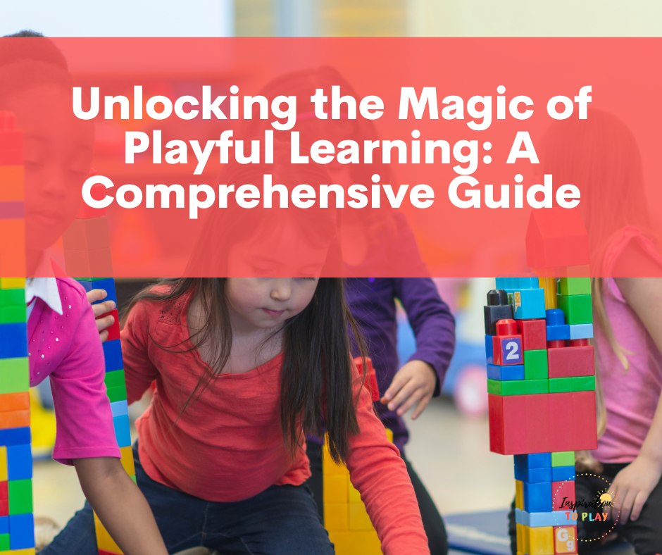 Beautiful Learning Unlocking the Magic of Playful Learning: A Comprehensive Guide ...