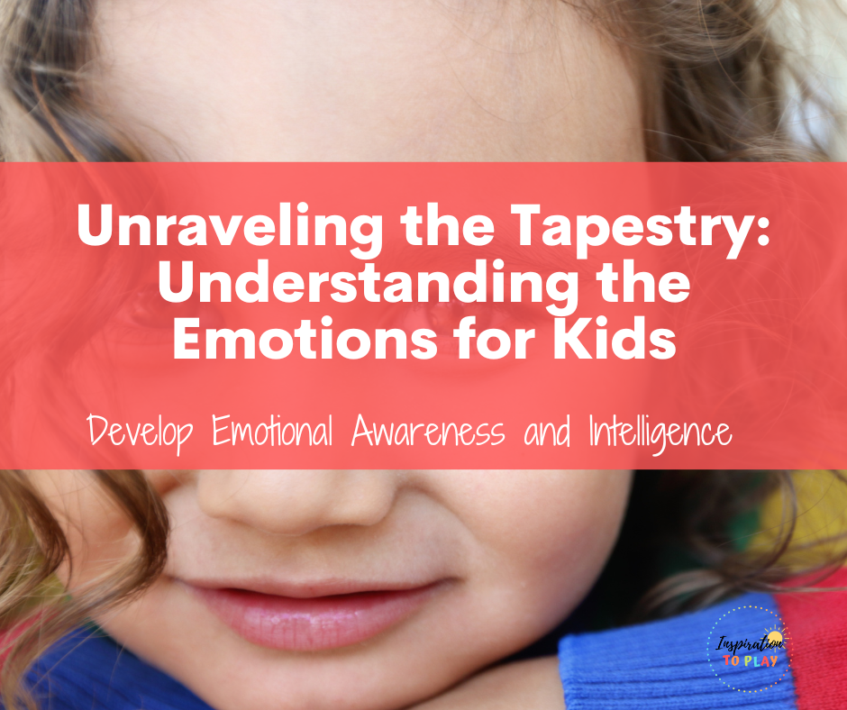 Unraveling the Tapestry: Understanding the Emotions for Kids - Learning ...