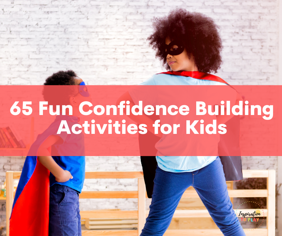 65 Fun Confidence Building Activities for Kids - Learning For A Purpose